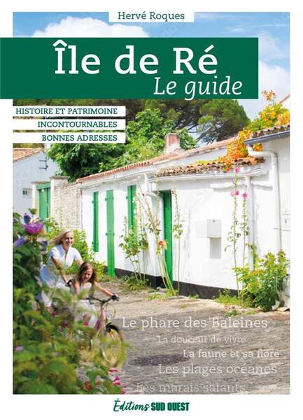 Ile de Re : Le Guide (Edition 2023)