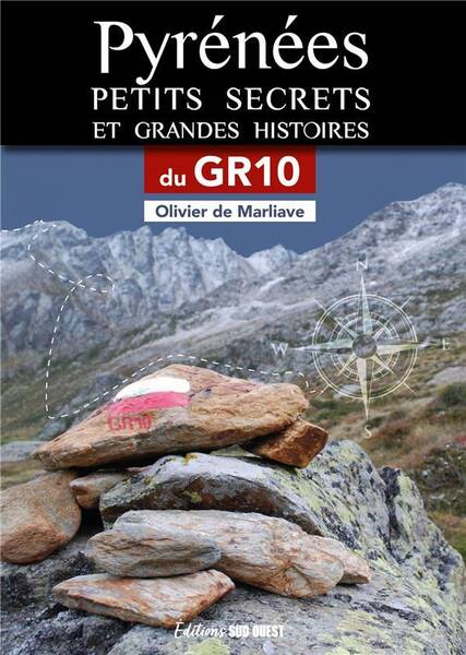 Pyrenees, Petits Secrets et Grandes Histoires : Sur les Pas du Gr10