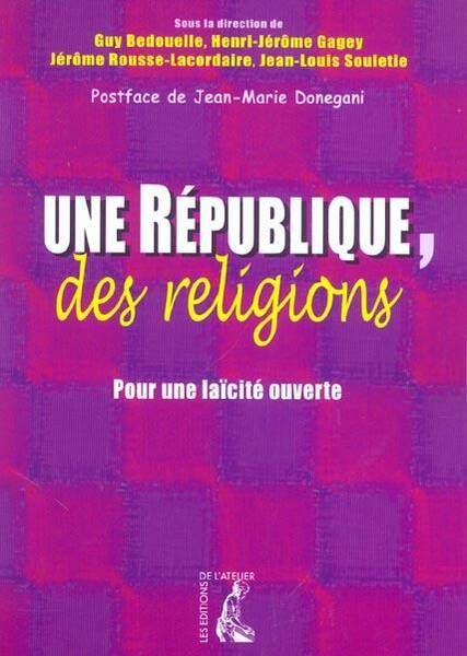 UNE REPUBLIQUE, DES RELIGIONS - POUR UNE LAICITE OUVERTE