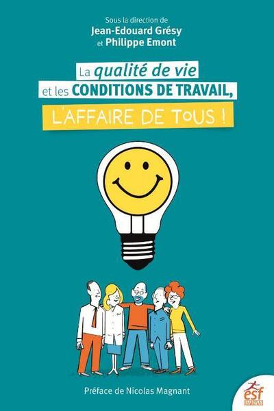 La qualité de vie et les conditions de travail, l'affaire de tous !