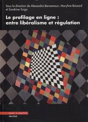 Le Profilage en Ligne : Entre Liberalisme et Regulation