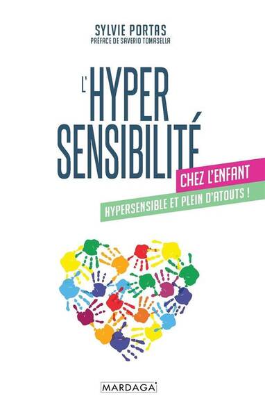 L'Hypersensibilite Chez l'Enfant : Hypersensible et Plein D'Atouts !