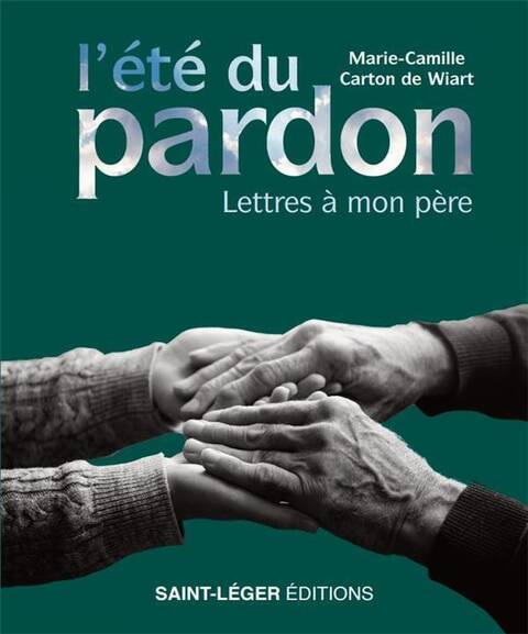 L'Ete du Pardon : Lettres a Mon Pere