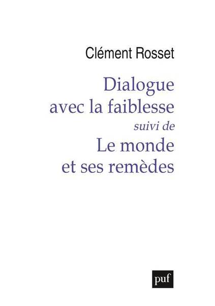 Dialogue Avec la Faiblesse ; le Monde et ses Remedes