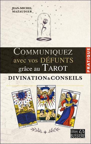 Communiquez Avec Vos Defunts Grace au Tarot : Divination & Conseils