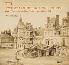 Fontainebleau en Stereo : Vues du Chateau Sous Napoleon III