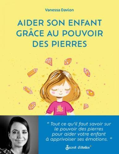 Aider son enfant grâce au pouvoir des pierres