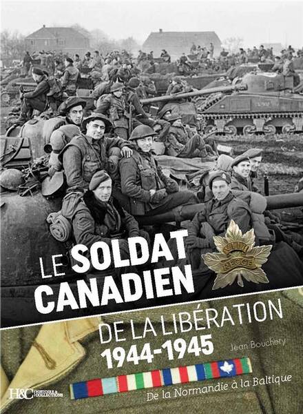Le Soldat Canadien de la Liberation, 1944-1945