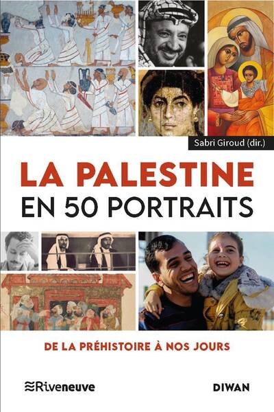 La Palestine en 50 portraits : de la préhistoire à nos jours