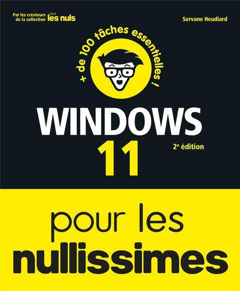 Windows 11 pour les nullissimes : + de 100 tâches essentielles !