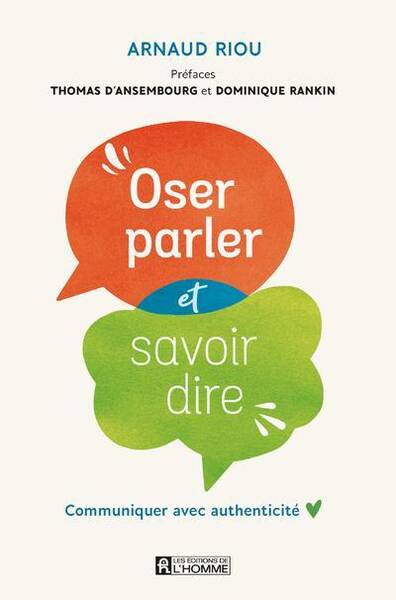 Oser parler et savoir dire : communiquer avec authenticité