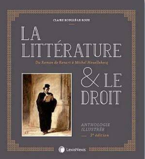 La littérature & le droit : anthologie illustrée