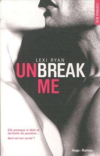 Unbreak Me. Tome 1