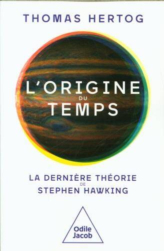 L'origine du temps : la dernière théorie de Stephen Hawking