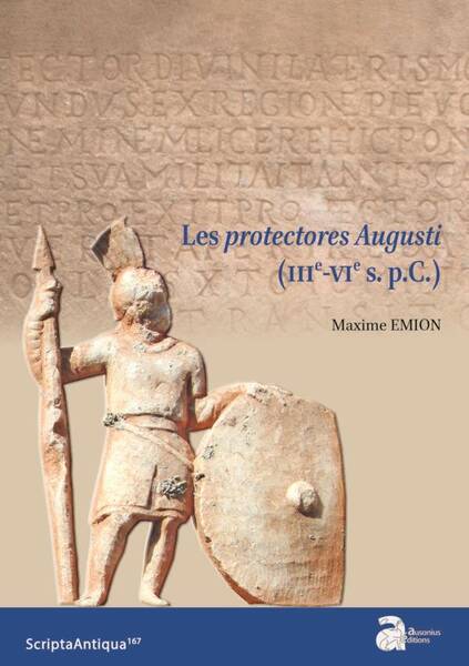 Les Protectores Augusti (Iiie-Vie S. A.c.)