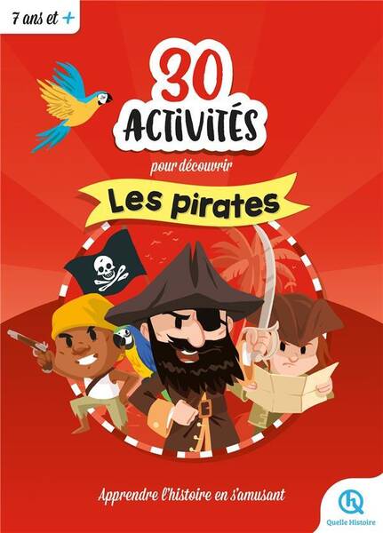 30 activités pour découvrir les pirates : 7 ans et +