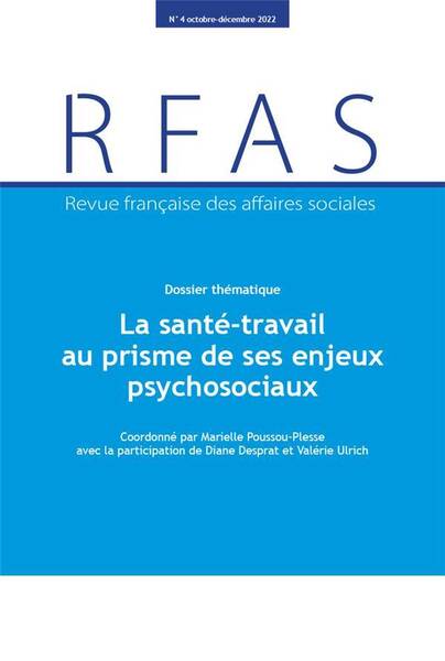 Revue Francaise des Affaires Sociales; la Sante Travail au Prisme de