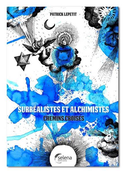 Surrealistes et Alchimistes : Chemins Croises