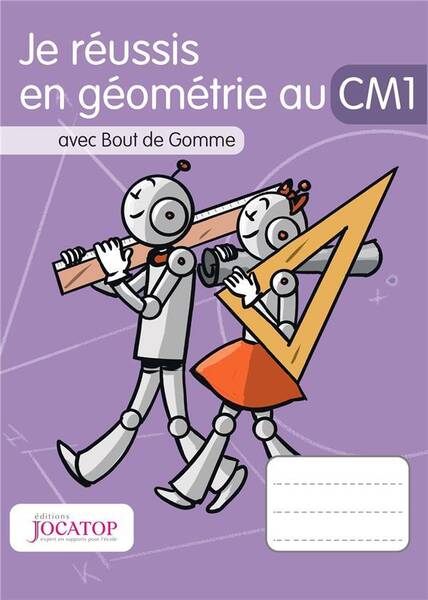 Je réussis en géométrie au CM1 : avec Bout de Gomme