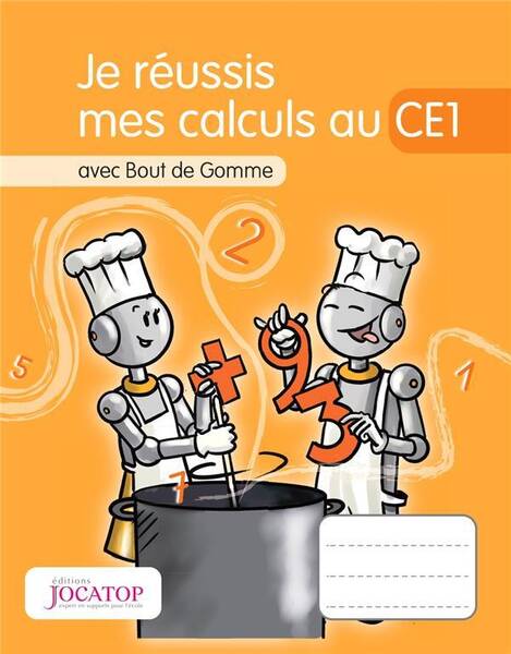 Je réussis mes calculs au CE1 : avec Bout de Gomme