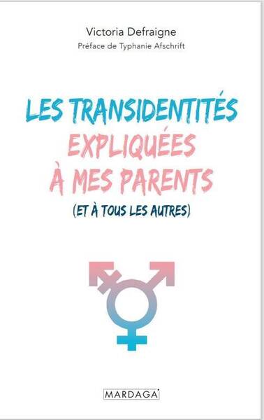 Les Transidentites Expliquees a Mes Parents : Et a Tous les Autres