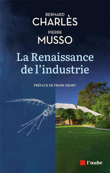 La Renaissance de l'Industrie - Dialogue Entre un Industriel