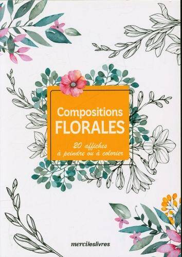 Compositions florales : 20 affiches à peindre ou à colorier