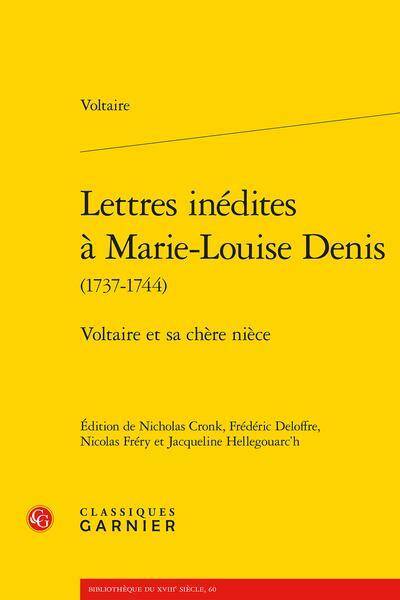 Lettres inédites à Marie-Louise Denis (1737-1744). Voltaire et sa