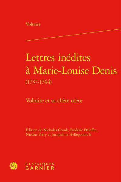 Lettres Inedites a Marie Louise Denis 1737 1744: Voltaire et sa