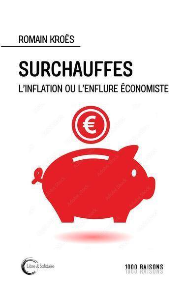 Surchauffes : L'inflation ou l'enflure économiste