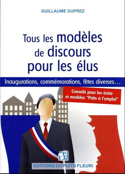 Tous les Modeles de Discours Pour les Elus: Inaugurations,