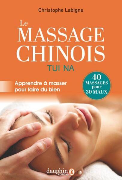 Le Massage Tui Na: Benefice Therapeutique D Une Tres Ancienne