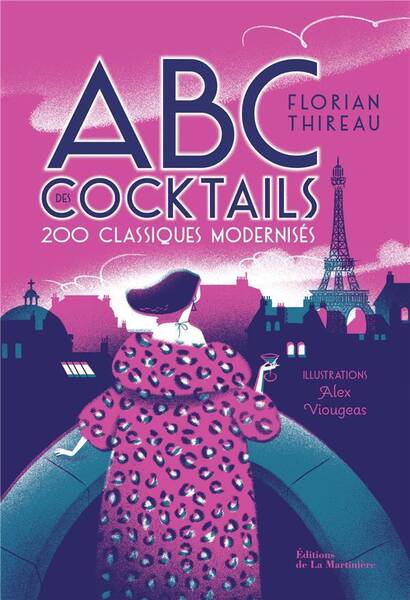 Abc des Cocktails : 200 Classiques Modernises