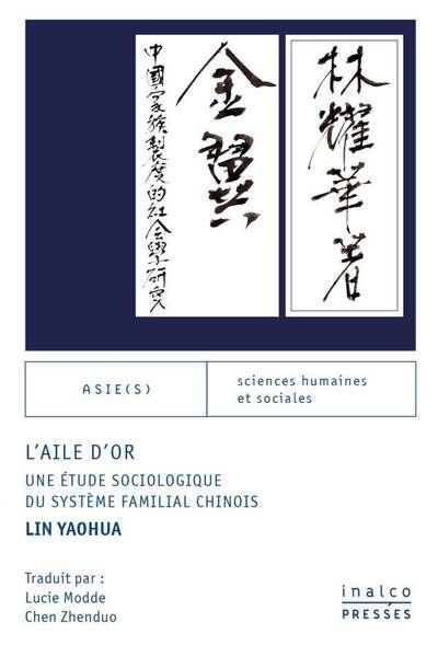 L'Aile D'Or : Une Etude Sociologique du Systeme Familial Chinois