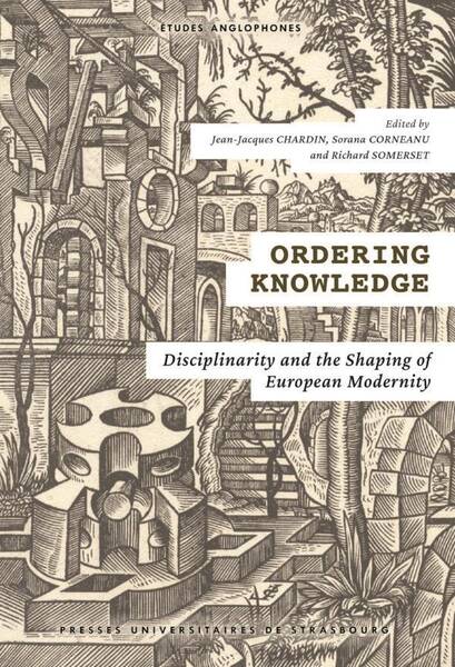 Ordering Knowledge: Disciplinarity And The Shaping Of European