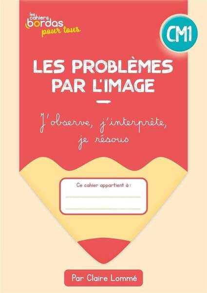 Les problèmes par l'image CM1 : j'observe, j'interprète, je résous