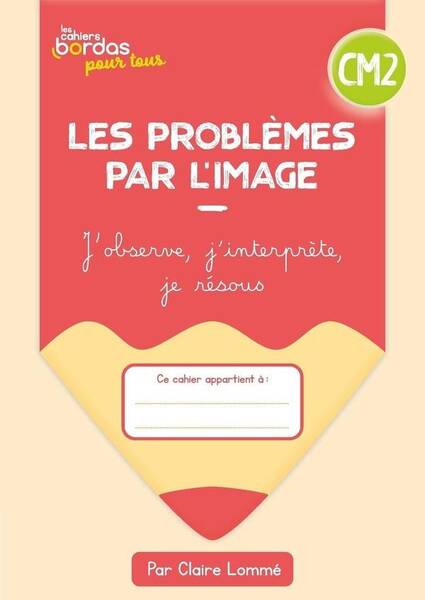 Les problèmes par l'image CM2 : j'observe, j'interprète, je résous