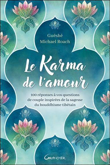 Le Karma de l Amour: 100 Reponses a Vos Questions de Couple