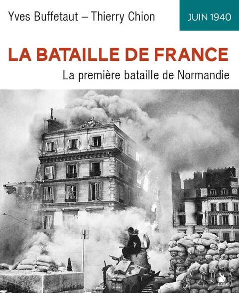 La Bataille de France, Juin 1940 : La Premiere Bataille de Normandie