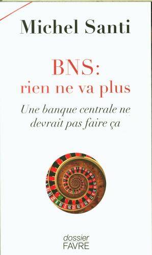 BNS : rien ne va plus : une banque centrale ne devrait pas faire ça