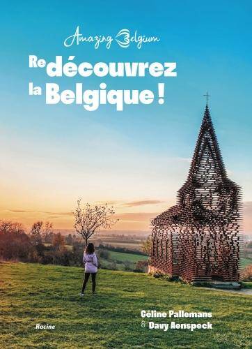 Amazing Belgium : redécouvrez la Belgique !