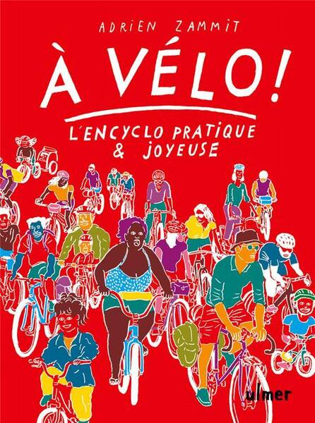 A Velo ! - l'En-Cyclo Pratique et Joyeuse