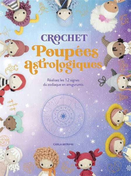 Poupees Astrologiques: Crochet: Realisez les 12 Signes du Zodiaque