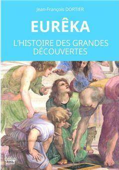 EUREKA. L'HISTOIRE DES GRANDES DECOUVERTES