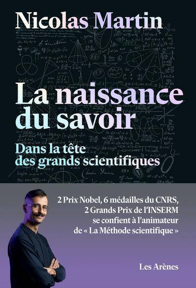 La naissance du savoir : dans la tête des grands scientifiques