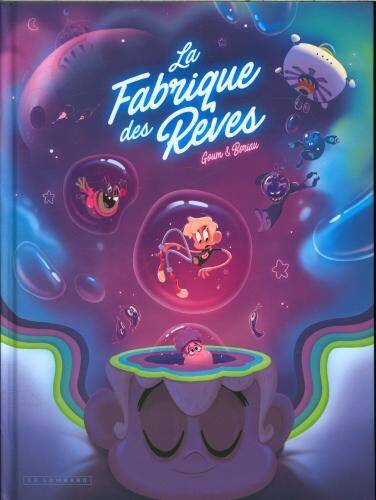 La Fabrique des rêves. Tome 1