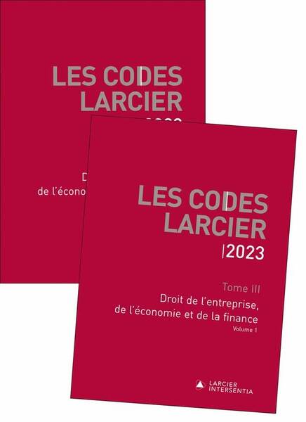 CODE LARCIER TOME III DROIT DE L ENTREPRISE DE L ECONOMIE ET DE