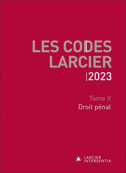 CODE LARCIER TOME II DROIT PENAL A JOUR AU 1ER MARS 2023