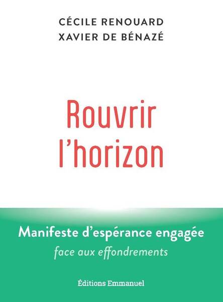 Rouvrir l Horizon: Manifeste D Esperance Engagee Face aux Effondrement