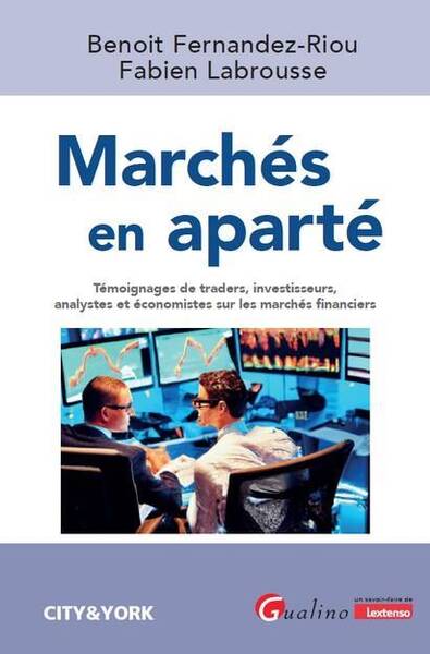 Marches en Aparte: Temoignages de Traders, Investisseurs, Analystes